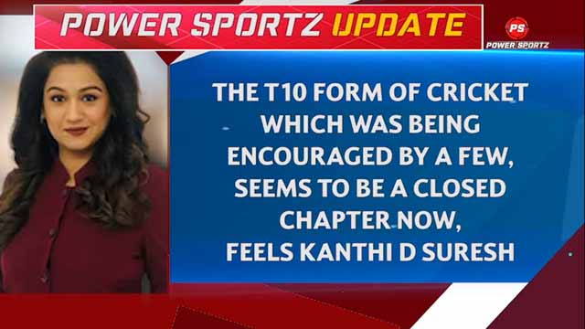 T10 Cricket dead-end for 10 years, says Kanthi D Suresh