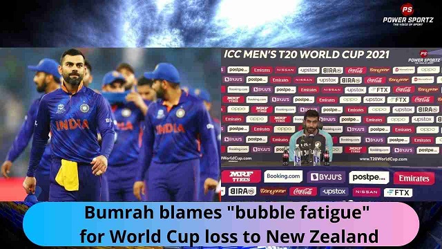 Cricket News : Bumrah blames 'bubble fatigue' for World Cup loss to New Zealand