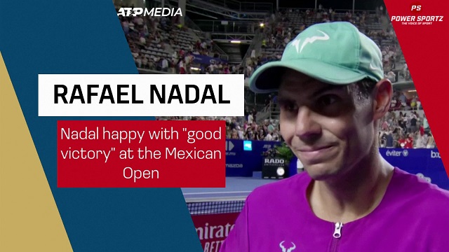 Tennis News : Nadal happy with 'good victory' at the Mexican Open