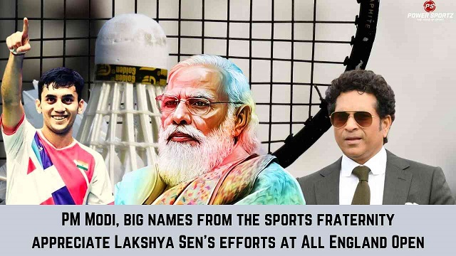 Badminton News : PM Modi, big names from the sports fraternity appreciate Lakshya Sen’s efforts at All England Open
