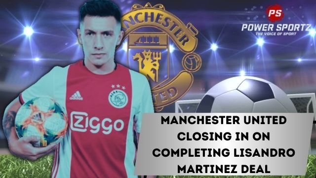 Football News : Manchester United closing in on completing Lisandro Martinez deal