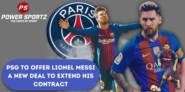 Football News : PSG to offer Lionel Messi a new deal to extend his contract