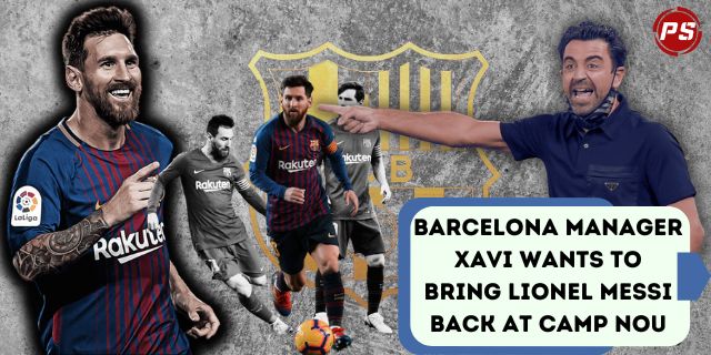 Football News : Barcelona manager Xavi wants to bring Lionel Messi back at Camp Nou