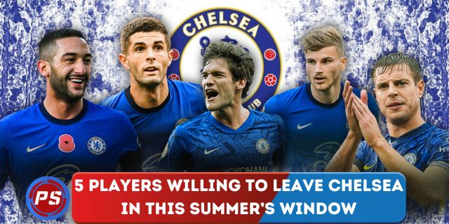 Football News : 5 players willing to leave Chelsea in this summer’s window