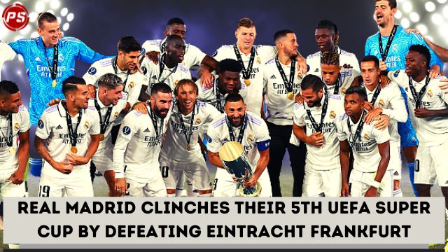 Football News : Real Madrid clinches their 5th UEFA Super Cup by defeating Eintracht Frankfurt