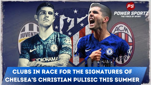 Football News : Clubs in race for the signatures of Chelsea’s Christian Pulisic this summer