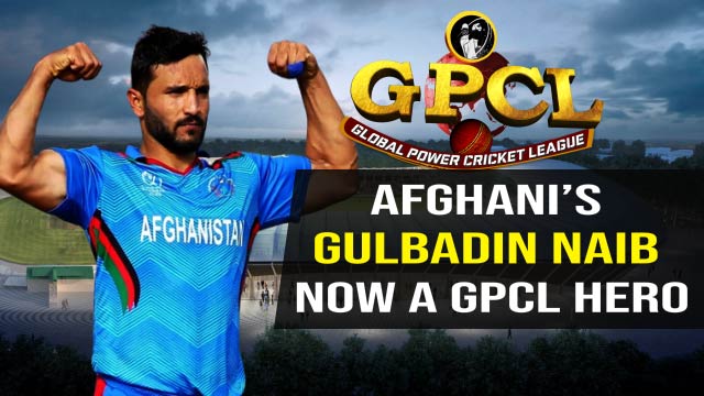 Afghani’s Gulbadin Naib now a GPCL Global Power Cricket League Hero