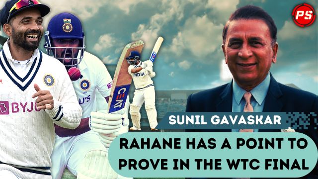 Rahane has a point to prove in the WTC final: Gavaskar