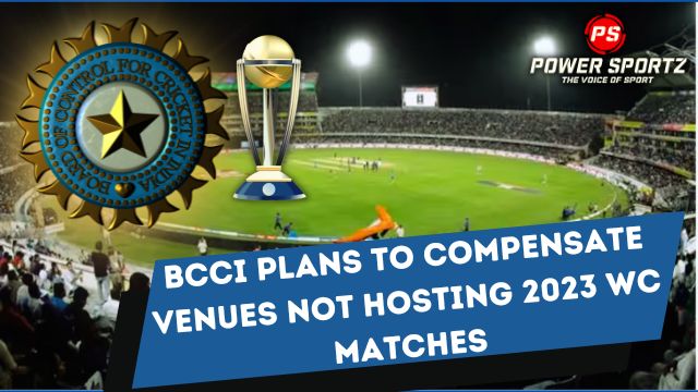 Cricket News: BCCI plans to compensate venues not hosting 2023 WC matches