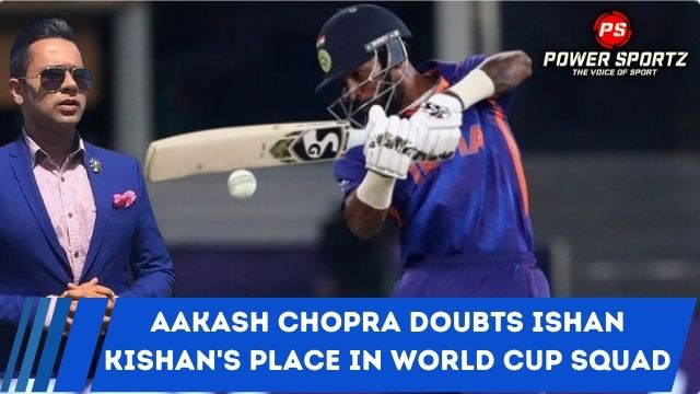 Cricket News: Aakash Chopra doubts Ishan Kishan's place in World Cup squad