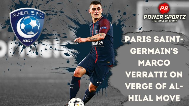 Football News: Paris Saint-Germain's Marco Verratti on verge of Al-Hilal move