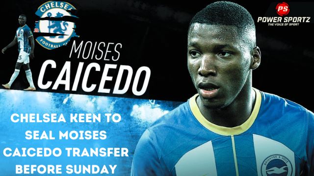 Football News: Chelsea keen to seal Moises Caicedo transfer before Sunday