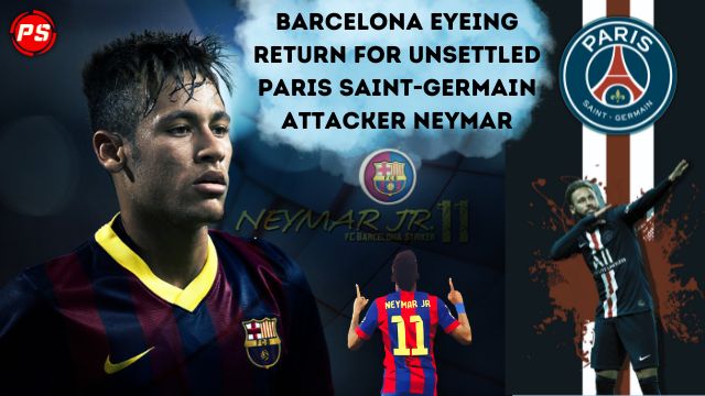 Football News: Barcelona eyeing return for unsettled Paris Saint-Germain attacker Neymar