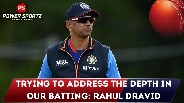 Trying to address the depth in our batting: Rahul Dravid