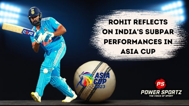 Cricket News: Rohit reflects on India's subpar performances in Asia Cup
