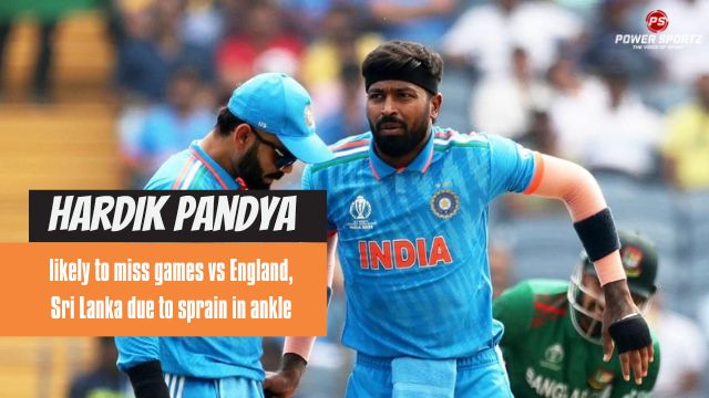 Injury Update: Hardik Pandya Ruled Out of Key World Cup Clashes Against England and Sri Lanka